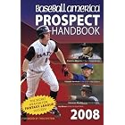 Click here to buy Baseball America 2008 Prospect Handbook: The Comprehensive Guide to Rising Stars from the... by  The Editors of Baseball America.