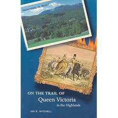On the Trail of Queen Victoria in the Highlands (On the Trail of)