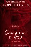 Caught Up In You (A Loving on the Edge