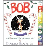 Bob: And 6 More Christmas Stories ~ Sandra Boynton