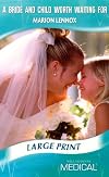 A Bride and Child Worth Waiting for (Medical Romance Large Print)