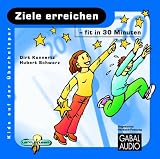 Ziele erreichen - fit in 30 Minuten - Dirk Konnertz, Hubert Schwarz