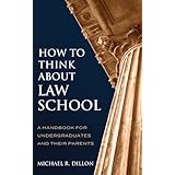 how to think about law school a handbook for undergraduates and their parents