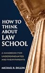 How to Think About Law School: A Hand...