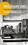 Military Inc.: Inside Pakistan's Military Economy