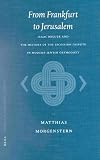 From Frankfurt to Jerusalem: Isaac Breuer and the History of the Secession Dispute in Modern Jewish Orthodoxy (Studies in European Judaism)
