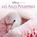 Les Ailes Pourpres : Le myst&egrave;res des flamants