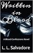 Written in Blood: A Blood Confessions Novel (His Blood Confessions)