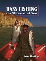 Bass Fishing: On Shore and Sea