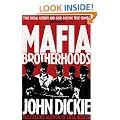 Mafia Brotherhoods: Camorra, mafia, 'ndrangheta: the rise of the Honoured Societies