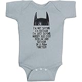 I'm Not Saying I'm Batman Funny Super Hero Onesie Heather Grey by BeeGeeTees (6 Months)