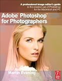 Adobe Photoshop CS6 for Photographers: A professional image editors guide to the creative use of Photoshop for the Macintosh and PC