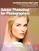 Adobe Photoshop Cs6 for Photographers: A Professional Image Editor's Guide to the Creative Use of Photoshop for the Macintosh and PC