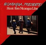 Nicaragua Presente! Music From Nicaragua Libre