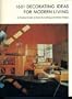 1601 decorating ideas for modern living;: A practical guide to home furnishing and interior design,