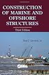 Construction of Marine and Offshore Structures, Third Edition