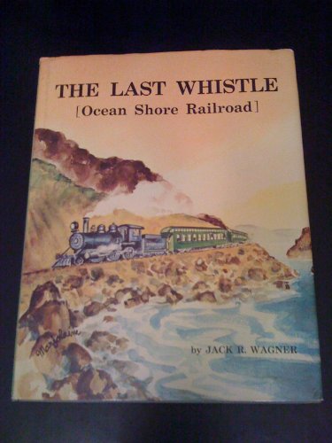 The Last Whistle: Ocean Shore Railroad