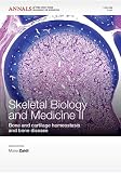 Skeletal biology and medicine II : bone and cartilage homeostasis and bone disease