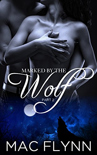 Marked By the Wolf: Part 2 (Werewolf Romance)