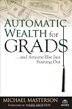 Automatic Wealth for Grads... and Anyone Else Just Starting Out (Agora Series)