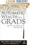 Automatic Wealth for Grads... and Anyone Else Just Starting Out (Agora Series)