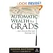 Automatic Wealth for Grads... and Anyone Else Just Starting Out (Agora Series)