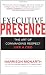 Executive Presence:  The Art of Commanding Respect Like a CEO