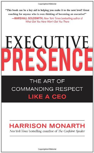 Executive Presence: The Art of Commanding Respect Like a CEO Book Image