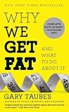 Why We Get Fat: And What to Do About It [Mass Market Paperback]