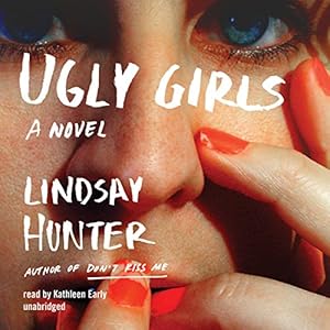 Ugly Girls - Lindsay Hunter