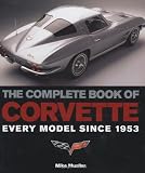 The Complete Book of Corvette: Every Model Since 1953