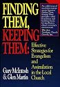 Finding Them, Keeping Them: Effective Strategies for Evangelism and Assimilation in the Local Church