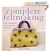 Complete Feltmaking: Easy Techniques and 25 Great Projects