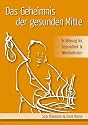 Das Geheimnis der gesunden Mitte
