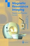 Magnetic Resonance Imaging: Theory and Practice