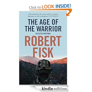 The Age of the Warrior - Robert Fisk