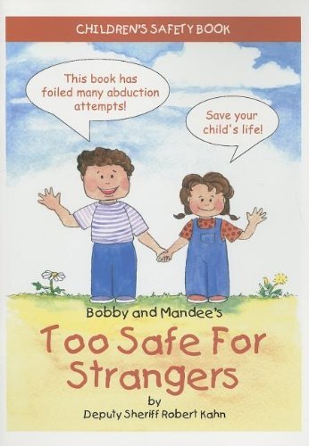 By Robert Kahn Bobby and Mandee's Too Safe for Strangers: Children's Safety Book [Paperback]