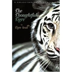 The Thoughtful Tigre: A Collection of Short Stories