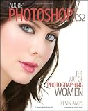 Adobe Photoshop CS2: The Art of Photographing Women