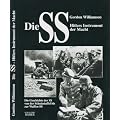 Die SS, Hitlers Instrument der Macht: Die Geschichte der SS von der Schutzstaffel bis zu Waffen-SS