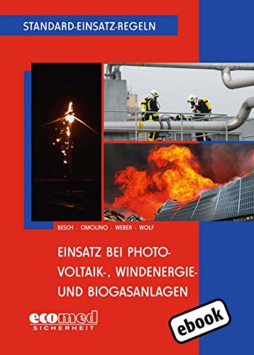 Standard-Einsatz-Regeln: Einsatz bei Photovoltaik-, Windenergie- und Biogasanlagen (German Edition)