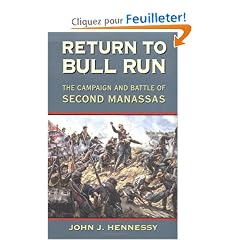 Return to Bull Run: The Campaign and Battle of Second Manassas