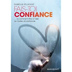 Fais-toi confiance... ou comment �tre � l'aise en toutes circonstances