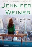 IMAGE OF Then Came You: A Novel