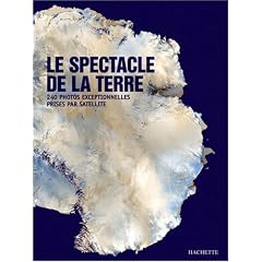 Le Spectacle de la Terre (Ancien prix �diteur : 19,90 Euros)