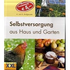 Selbstversorgung aus Haus und Garten