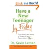Have a New Teenager by Friday: From Mouthy and Moody to Respectful and Responsible in 5 Days