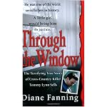 Through the Window: The Terrifying True Story of Cross-Country Killer Tommy Lynn Sells book cover