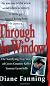 Through the Window: The Terrifying True Story of Cross-Country Killer Tommy Lynn Sells