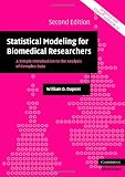 Statistical Modeling for Biomedical Researchers: A Simple Introduction to the Analysis of Complex Data (Cambridge Medicine)
